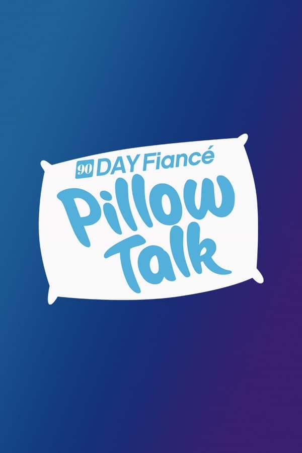 TVplus EN - 90 Day Fiancé: Pillow Talk (2019)