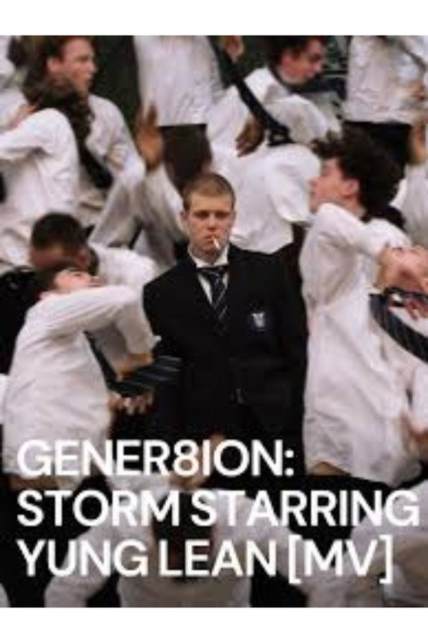 GENER8ION: STORM STARRING YUNG LEAN