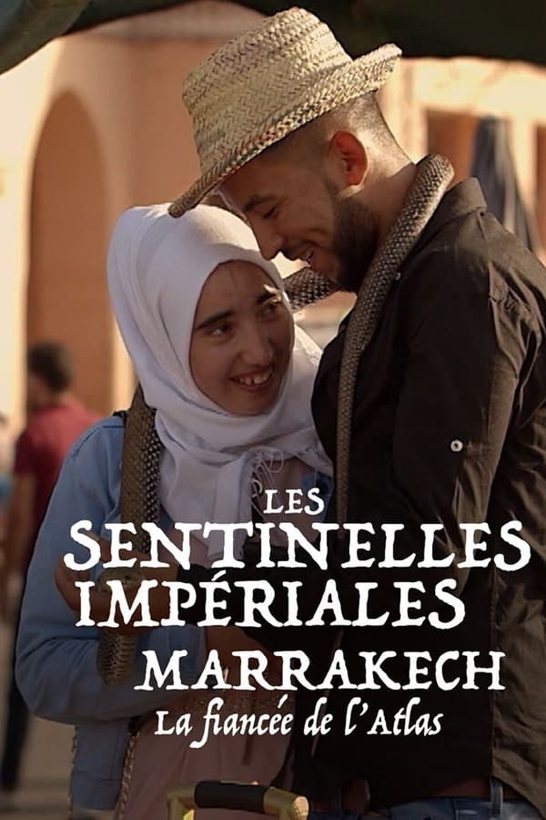 Les sentinelles impériales : Marrakech, la fiancée de l’Atlas