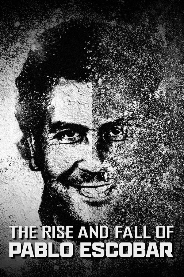 The Rise and Fall of Pablo Escobar
