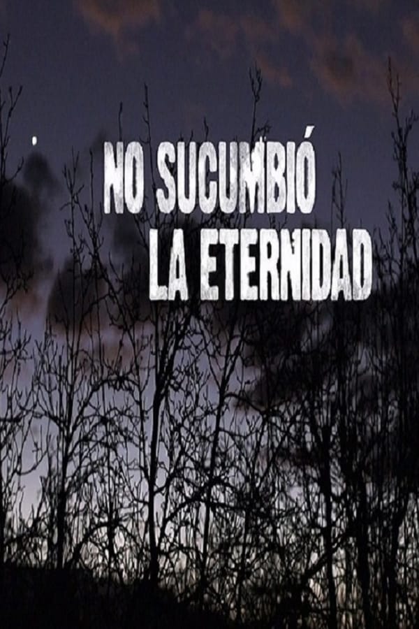 No sucumbió la eternidad