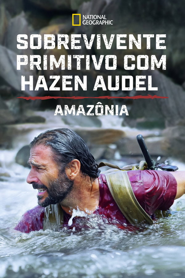 Pôster de Sobrevivente Primitivo com Hazen Audel: Amazônia