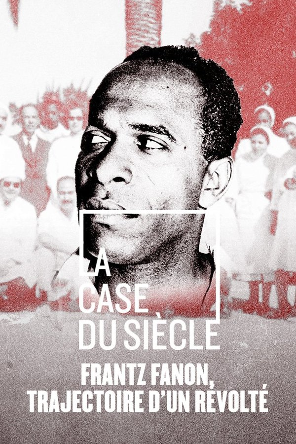 Frantz Fanon, trajectoire d’un révolté