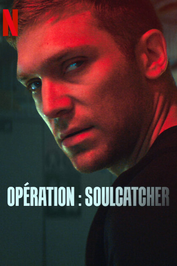 TVplus FR - Opération : Soulcatcher (2023)
