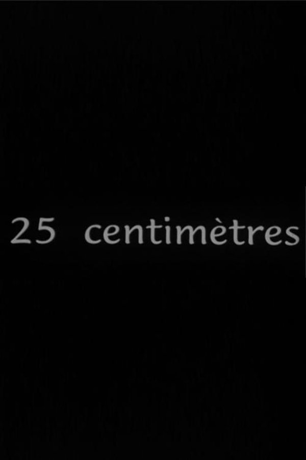 25 Centimètres