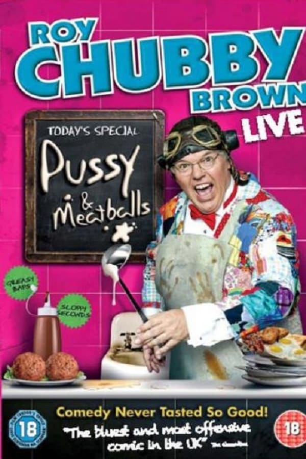 EN - Roy Chubby Brown: Pussy & Meatballs (2010)