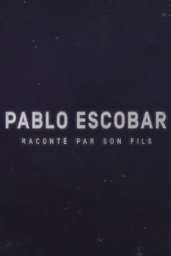 Pablo Escobar raconté par son fils