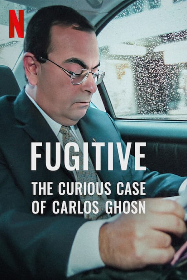 NF - Fugitive: The Curious Case of Carlos Ghosn (2022)
