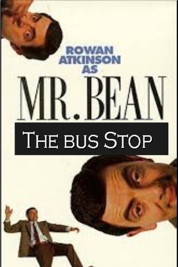 The Exciting Escapades of Mr. Bean: The Bus Stop