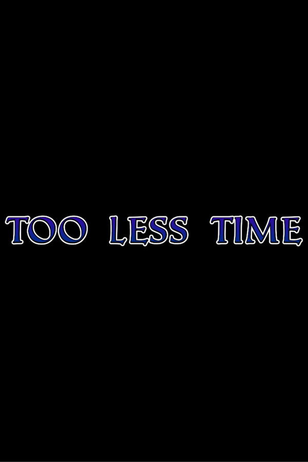 Too Less Time