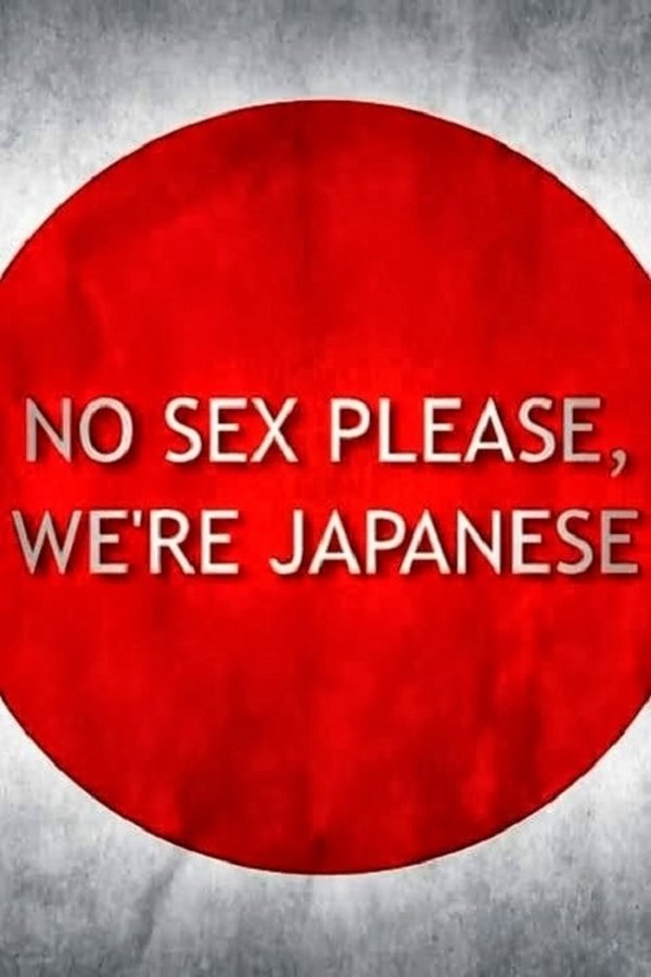 No Sex Please, We’re Japanese