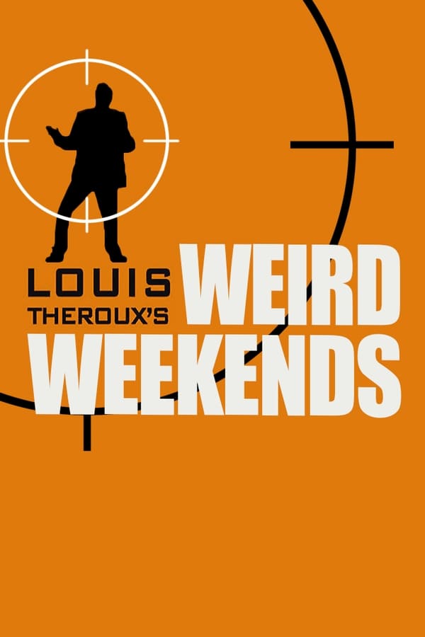 Louis Theroux’s Weird Weekends