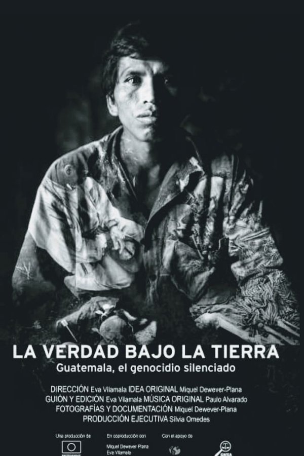 La verdad bajo la tierra Guatemala, el genocidio silenciado poster