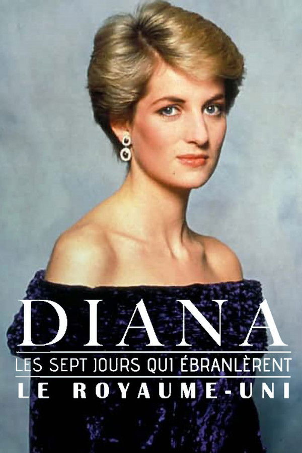 Diana, les sept jours qui ébranlèrent le Royaume-Uni