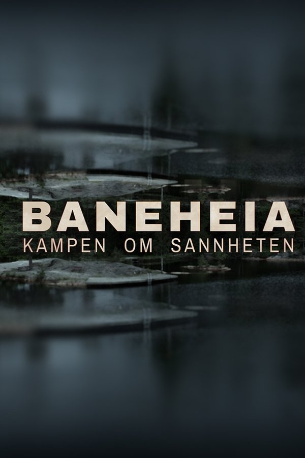 Baneheia: Kampen om sannheten poster
