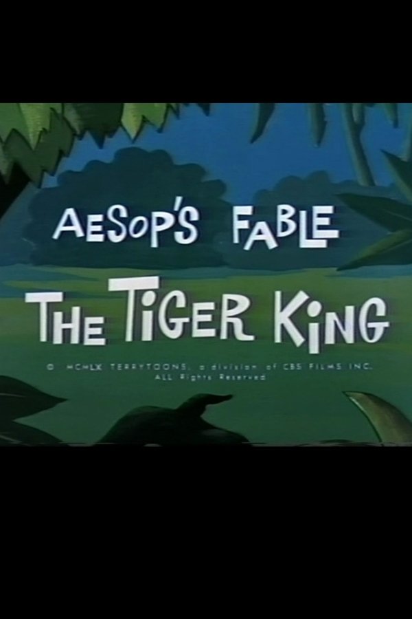 Aesop’s Fable: The Tiger King