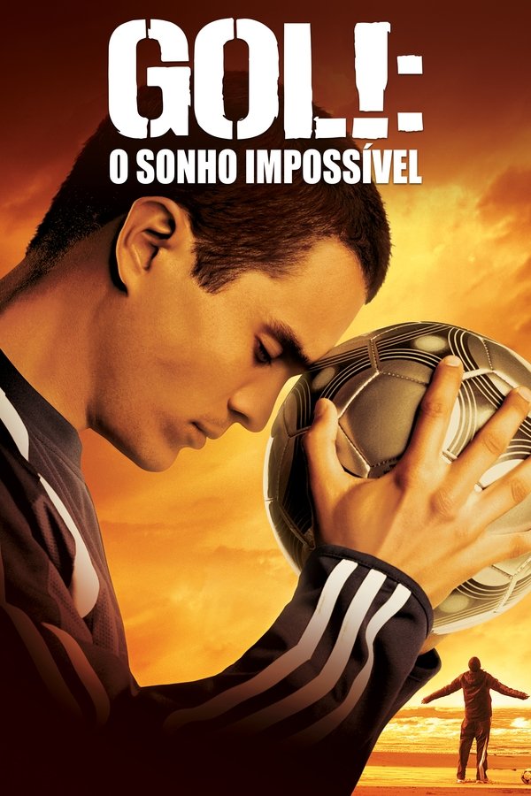 Gol!: O Sonho Impossível (2005)