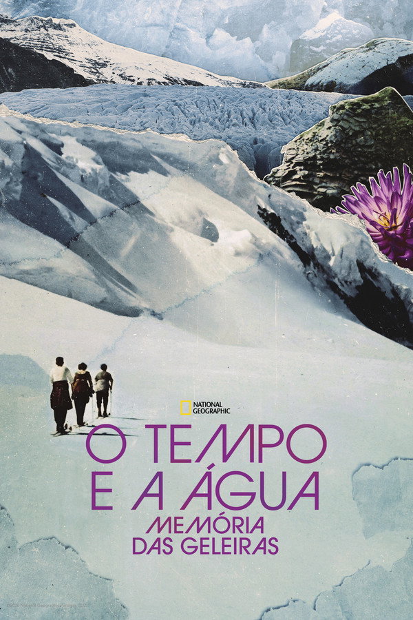 O Tempo e a Águas: Memórias das Geleiras (2026)