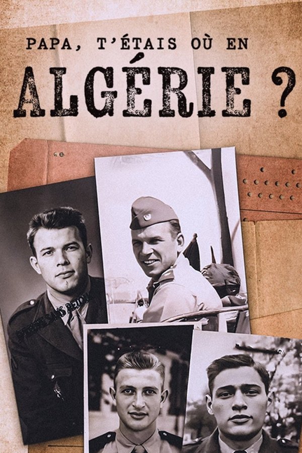 Papa, t’étais où en Algérie ?