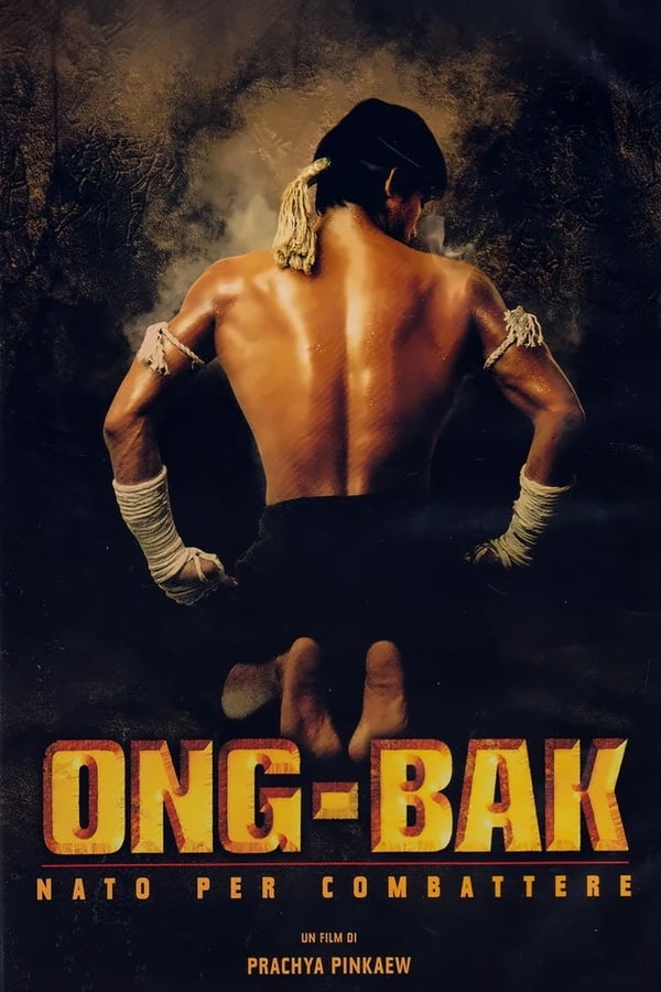 Ong-Bak – Nato per combattere (2003)