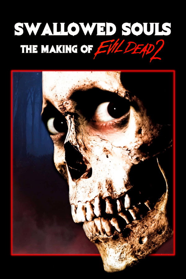 Swallowed Souls: The Making of ‘Evil Dead 2’