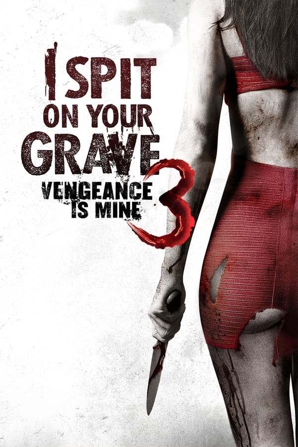 Cô Gái Báo Thù 3 – I Spit on Your Grave III: Vengeance is Mine (2015)