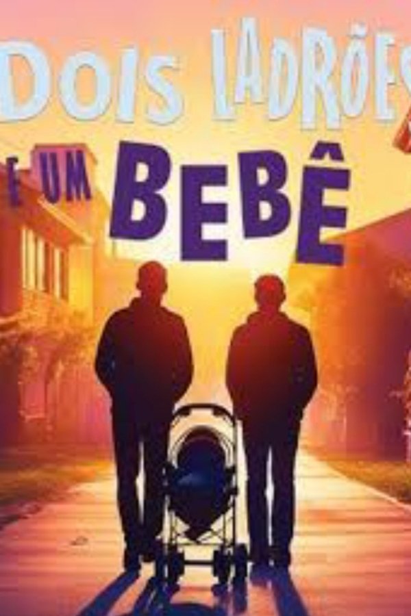 Dois Ladrões e Um Bebê