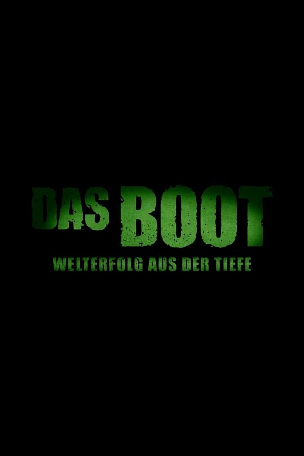 Das Boot – Welterfolg aus der Tiefe