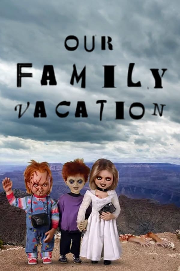 Chucky’s Family Vacation