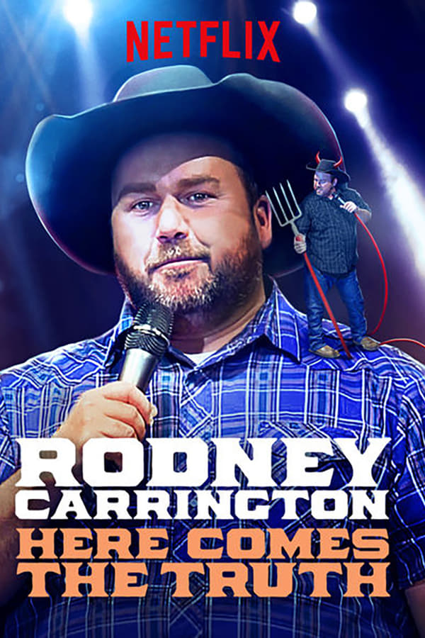 Rodney Carrington: Here Comes The Truth (2017)