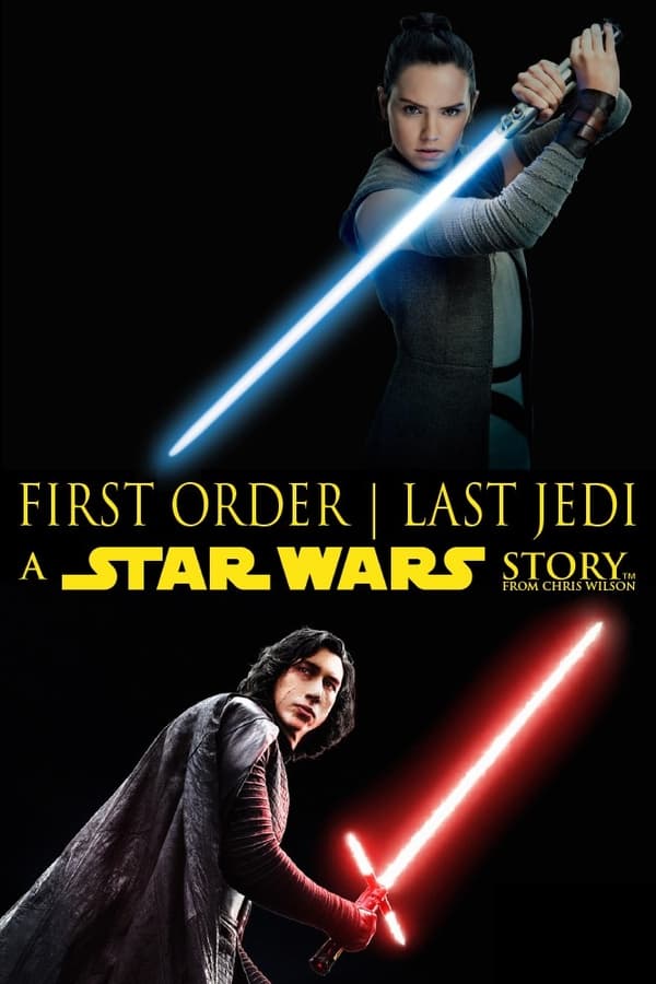 First Order, Last Jedi – A Star Wars Story