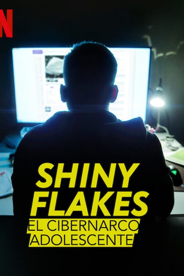 LAT - Shiny Flakes El cibernarco adolescente (2021)