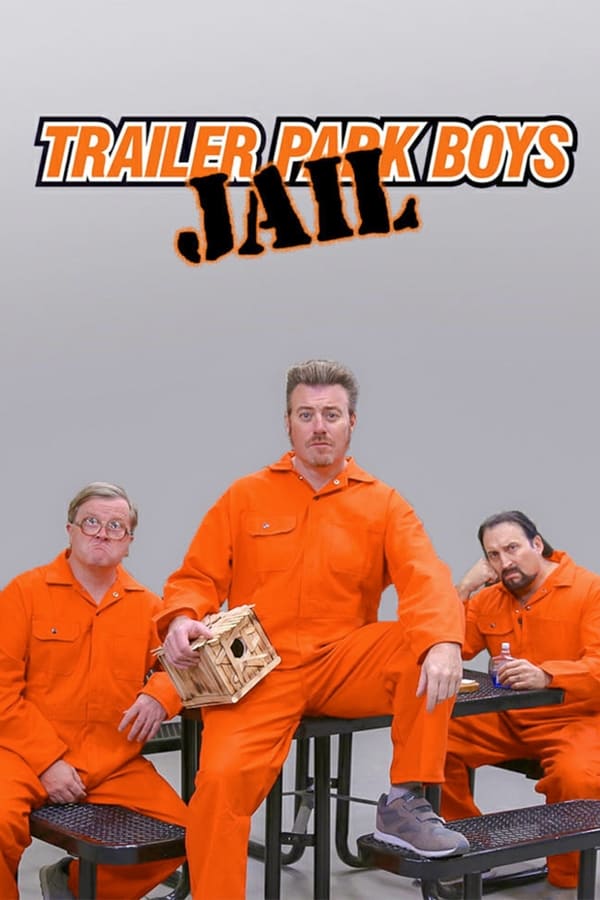 Trailer Park Boys: JAIL