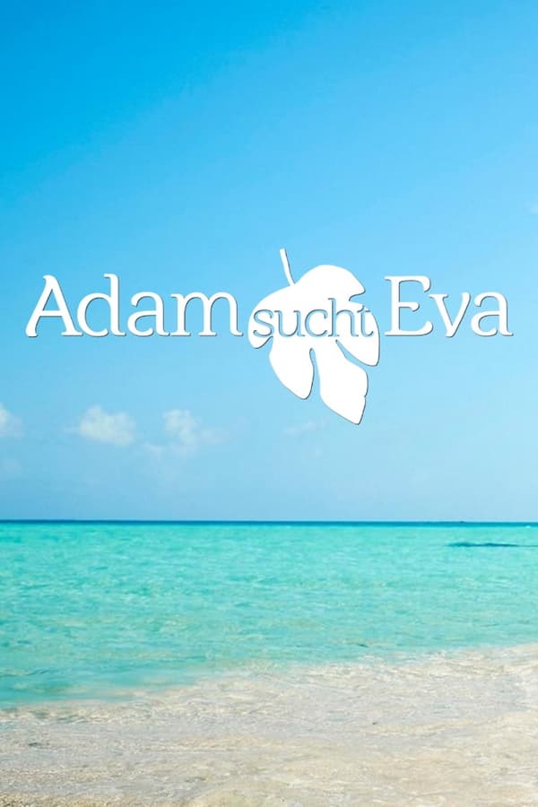 Adam đang tìm Eva: mắc kẹt ở thiên đường Phần 1-6 – Adam sucht Eva – Gestrandet im Paradies: Season 1 (2014)