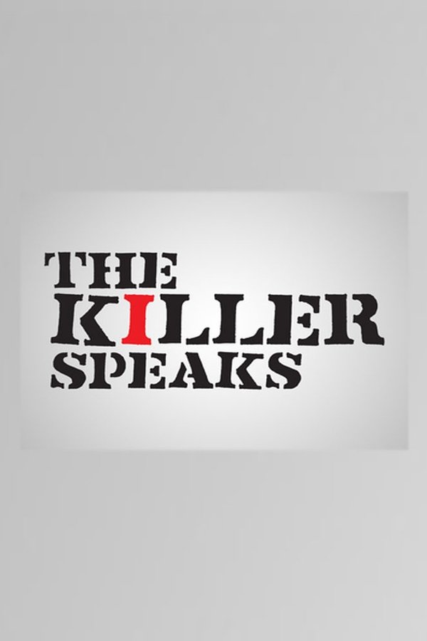 The Killer Speaks The Killer Speaks