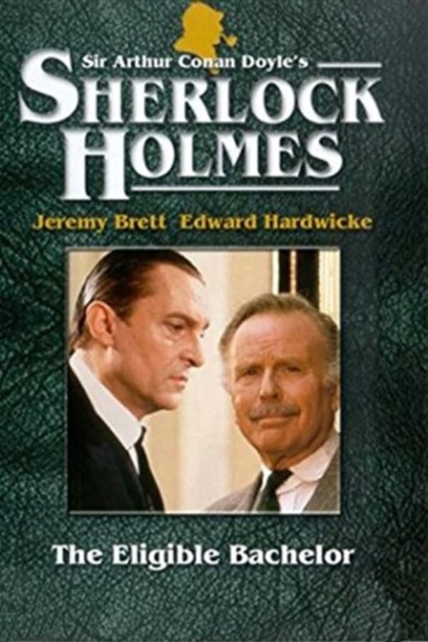 Sherlock Holmes: The Eligible Bachelor