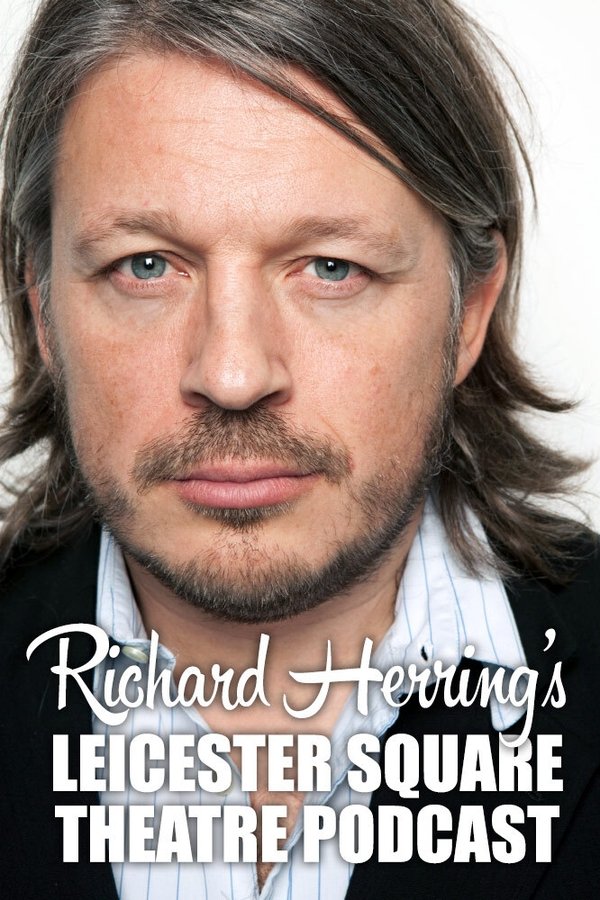 Richard Herring’s Leicester Square Theatre Podcast