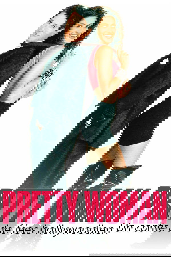 Pretty Woman, un conte de fées hollywoodien poster