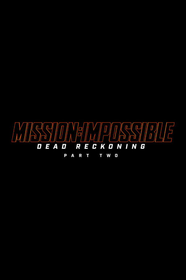 Mission: Impossible – Dead Reckoning Part Two