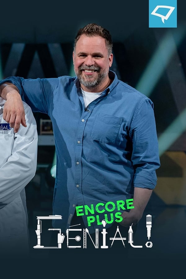 Encore plus… Génial!