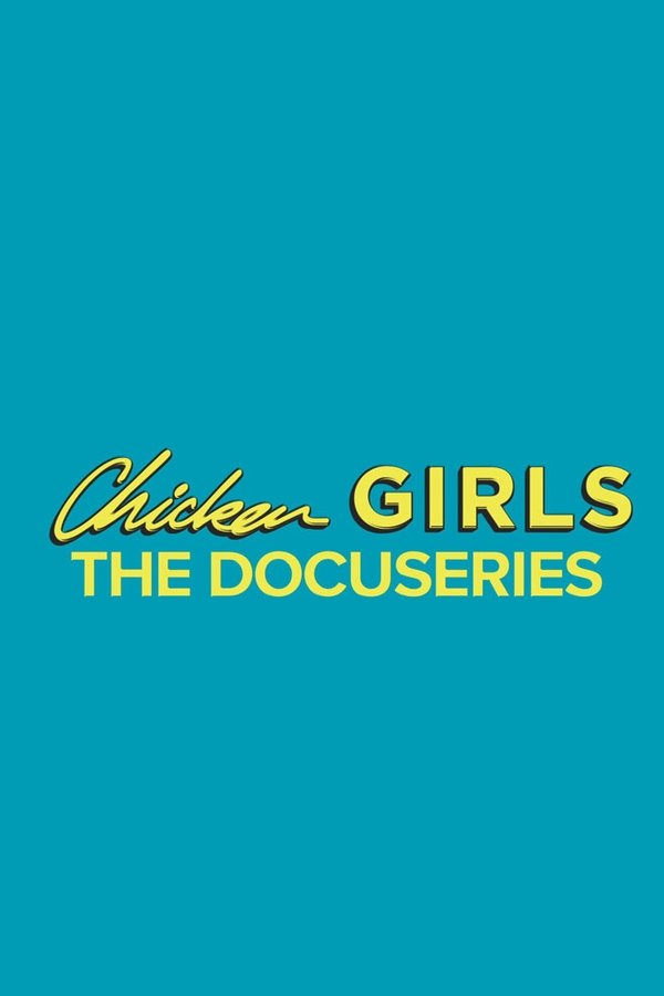 Chicken Girls: The Docuseries poster