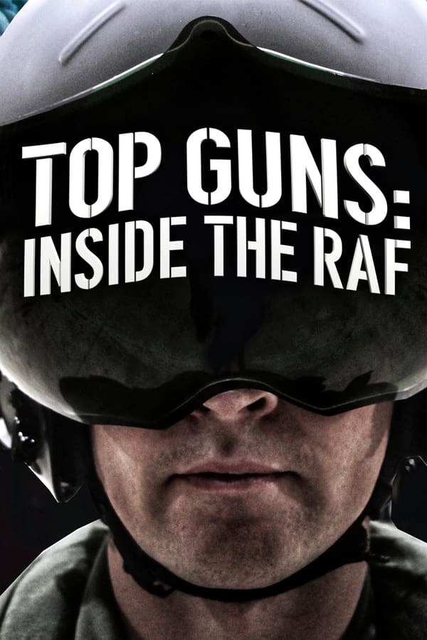 Top Guns: Inside the RAF