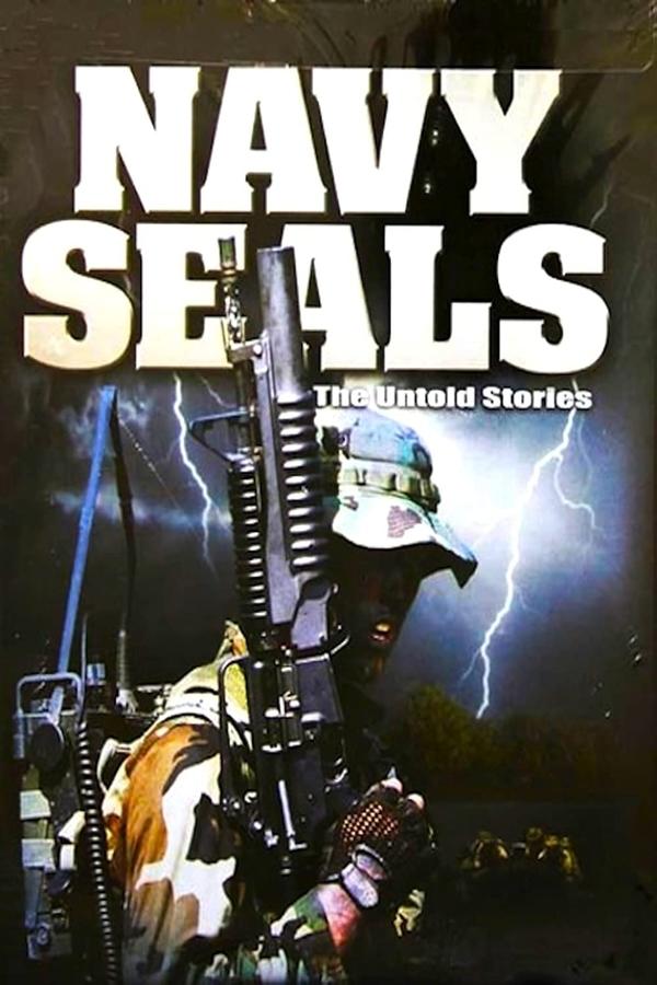 Navy SEALs: The Untold Stories