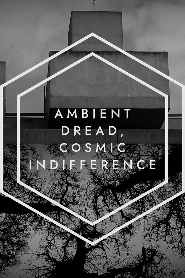 Ambient Dread, Cosmic Indifference poster