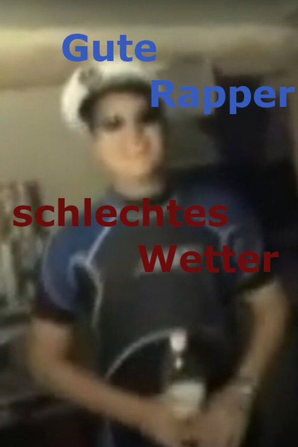 Gute Rapper schlechtes Wetter – Der Film