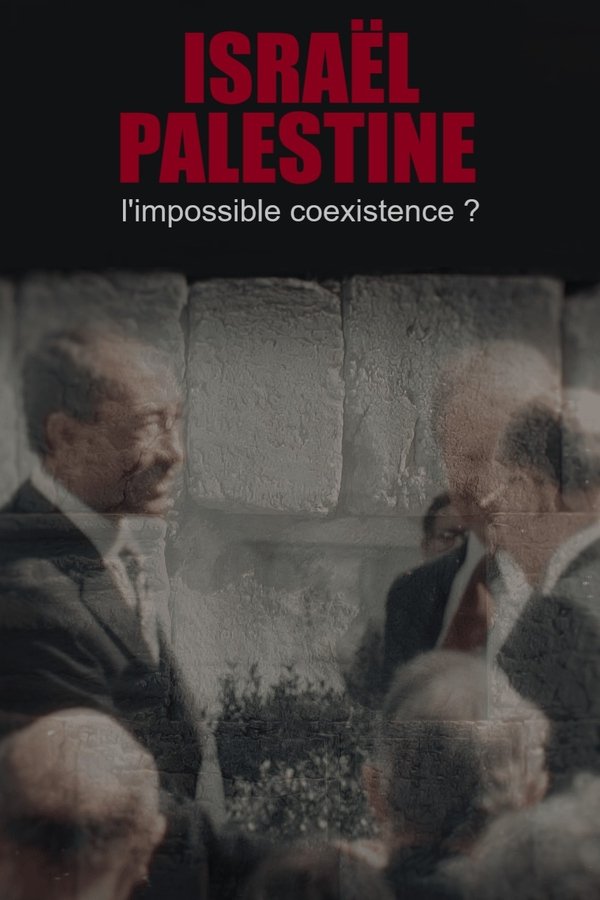 Israël-Palestine, l'impossible coexistence ? poster