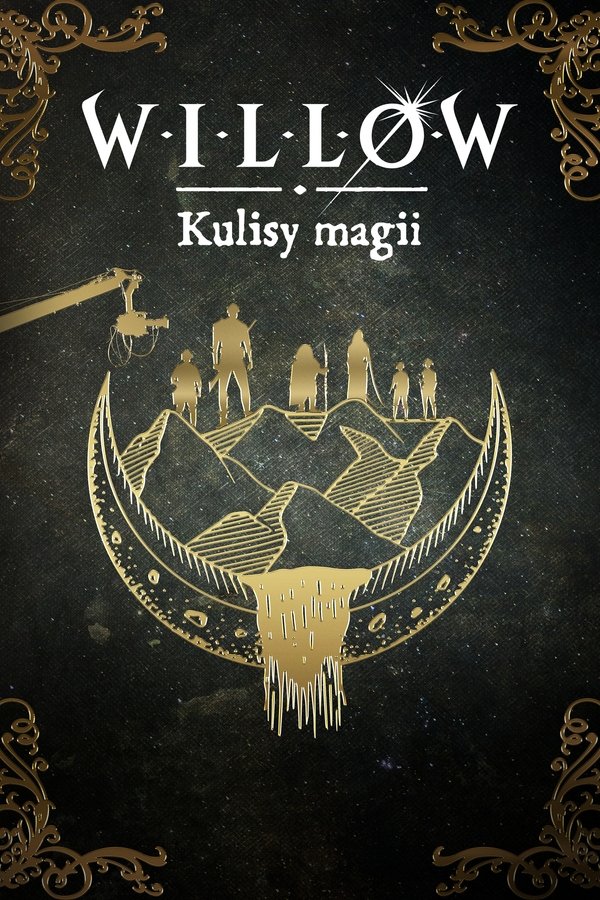 PL - WILLOW - KULISY MAGII (2023) DOKUMENT