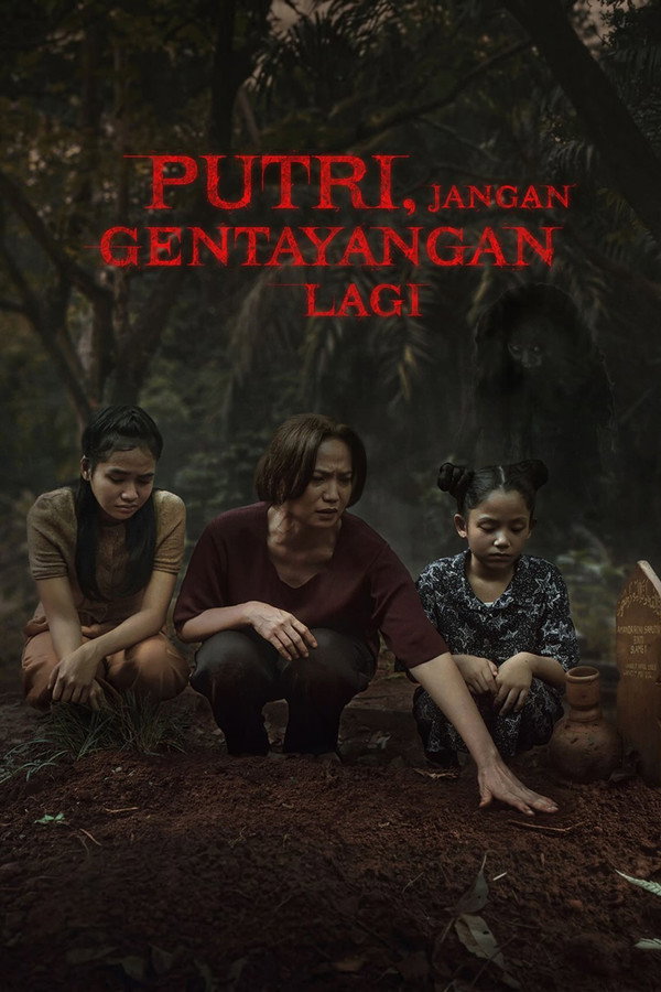 Putri, Jangan Gentayangan Lagi