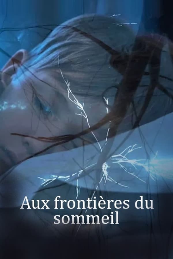 TVplus FR - Aux frontières du sommeil  (2022)
