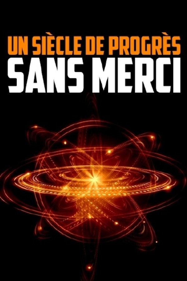 Un siècle de progrès sans merci